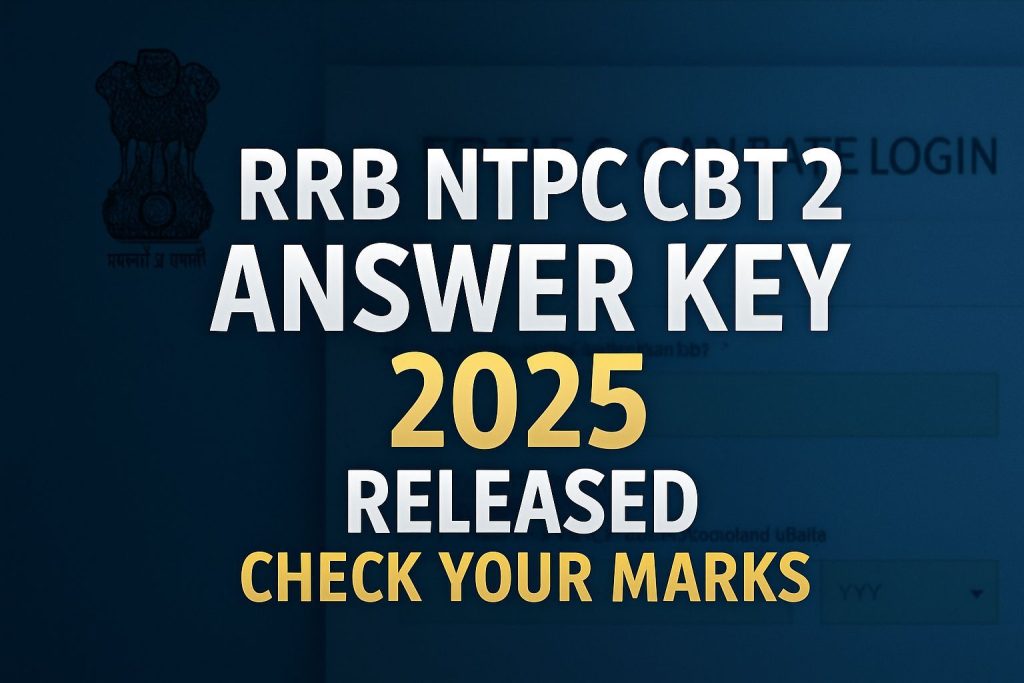 RRB NTPC CBT 2 Answer Key 2025 Released - Check Your Marks Now!