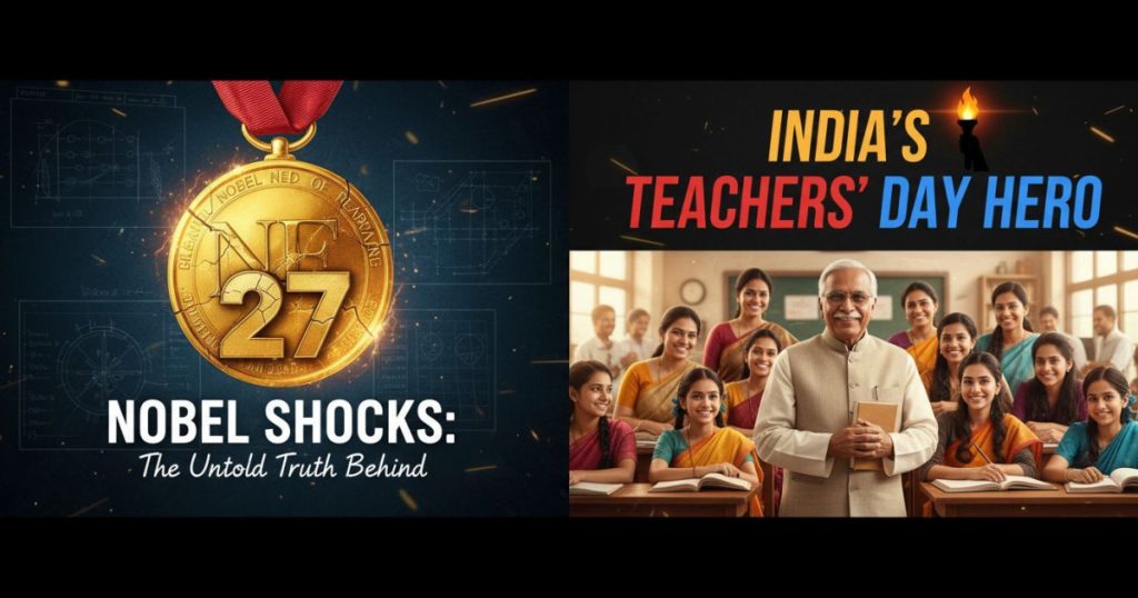 27 Nobel Shocks: The Untold Truth Behind India's Teachers Day Hero