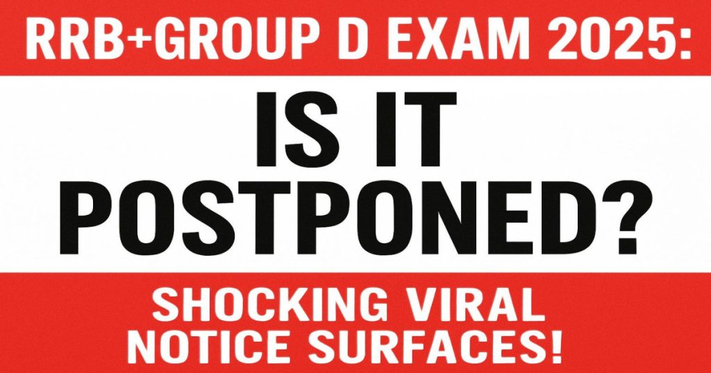 RRB Group D Exam 2025: Is It Postponed? Shocking Viral Notice Surfaces!