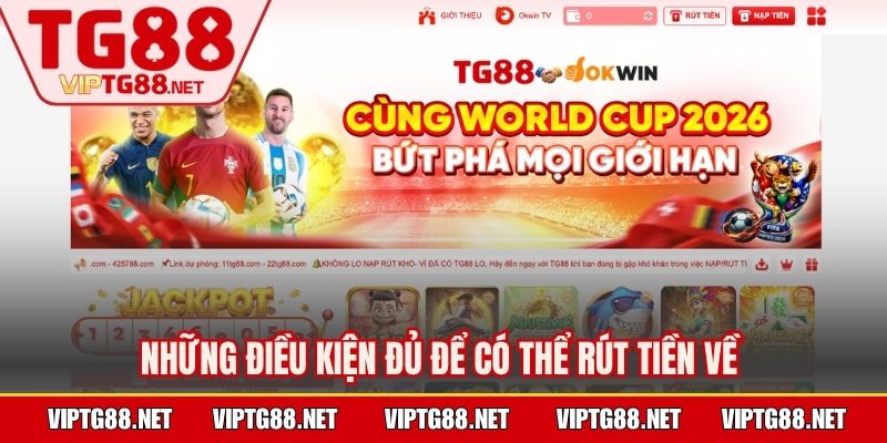 Những điều kiện đủ để có thể rút tiền về 